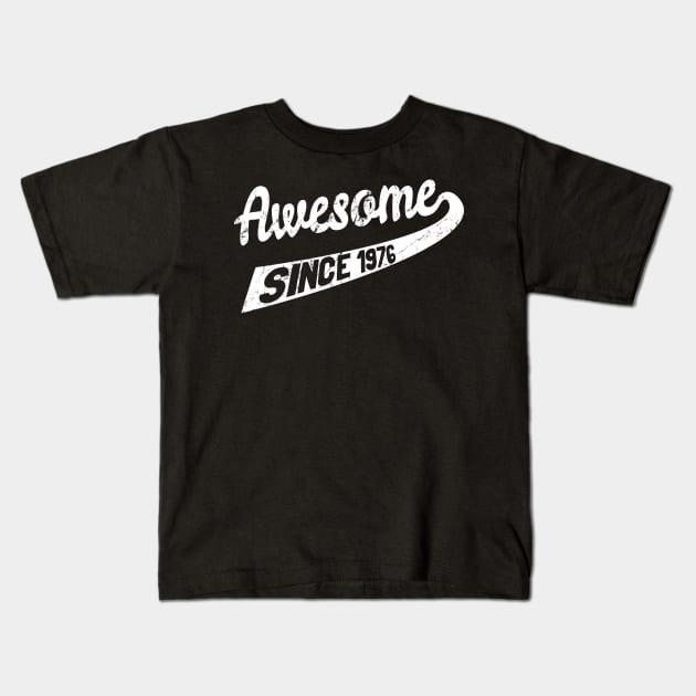 Awesome Since 1976 Kids T-Shirt by Flippin' Sweet Gear